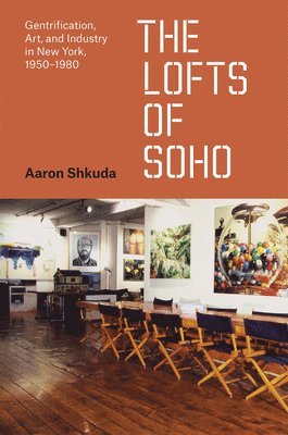 Aaron Shkuda - Lofts of SoHo, Inbunden