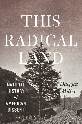 Daegan Miller - This Radical Land, Häftad