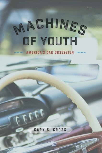 Gary S. Cross - Machines of Youth, E-bok. Tillgänglighet: Lägg i varukorg