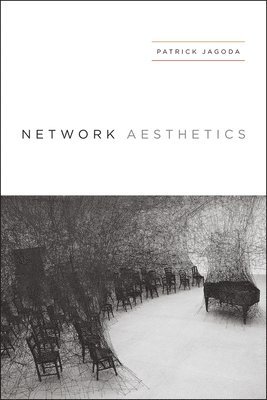 Patrick Jagoda - Network Aesthetics, Inbunden. Tillgänglighet: Tillfälligt slut