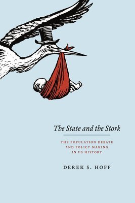 Derek S. Hoff - State and the Stork, Inbunden. Tillgänglighet: Tillfälligt slut