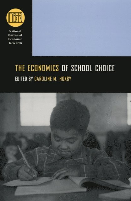 Caroline M. Hoxby - Economics of School Choice, E-bok