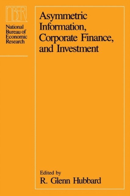 R. Glenn Hubbard - Asymmetric Information, Corporate Finance, and Investment, E-bok