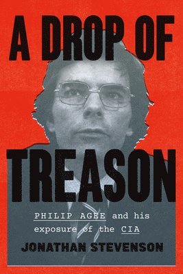 Jonathan Stevenson - Drop of Treason, Inbunden. Tillgänglighet: Lägg i varukorg