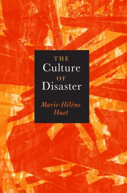 Marie-Helene Huet - Culture of Disaster, E-bok
