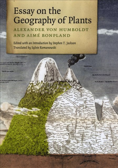Aime Bonpland, Alexander von Humboldt, Stephen T. Jackson - Essay on the Geography of Plants, E-bok