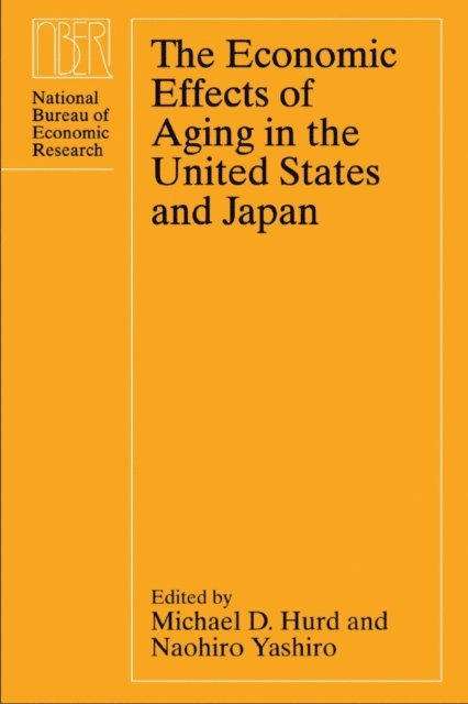 Naohiro Yashiro, Michael D. Hurd - Economic Effects of Aging in the United States and Japan, E-bok