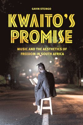 Gavin Steingo - Kwaito's Promise, Inbunden