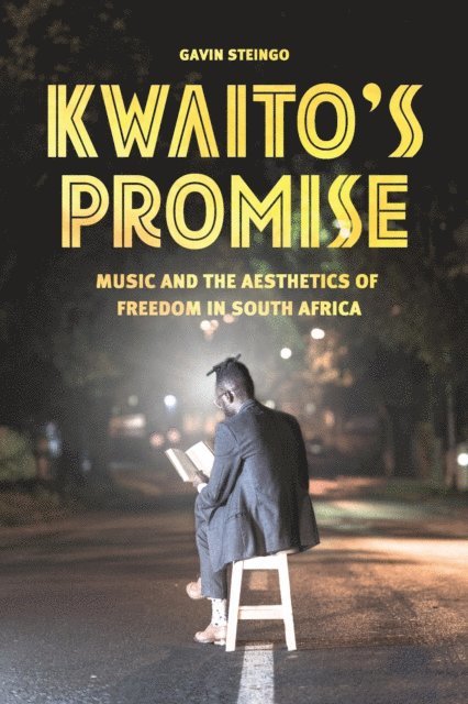 Gavin Steingo - Kwaito's Promise, E-bok