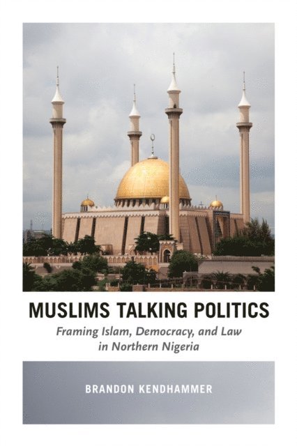 Brandon Kendhammer - Muslims Talking Politics, E-bok