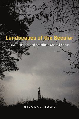 Nicolas Howe - Landscapes of the Secular, Inbunden. Tillgänglighet: Tillfälligt slut