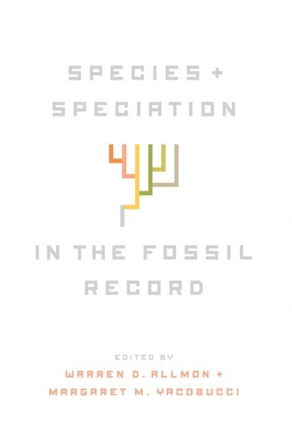 Margaret M. Yacobucci, Warren D. Allmon - Species and Speciation in the Fossil Record, E-bok