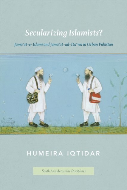 Humeira Iqtidar - Secularizing Islamists?, E-bok
