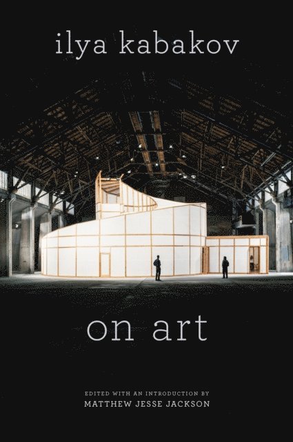 Ilya Kabakov, Matthew Jesse Jackson - On Art, E-bok