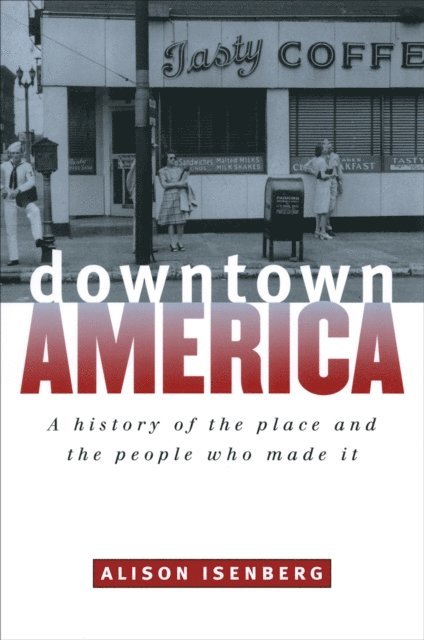 Alison Isenberg - Downtown America, E-bok