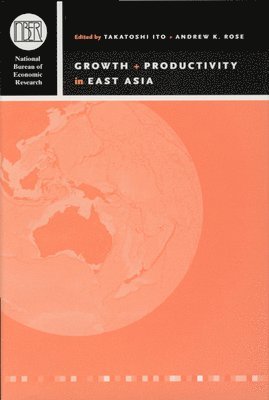 Takatoshi Ito, Andrew K. Rose - Growth and Productivity in East Asia, Inbunden. Tillgänglighet: Tillfälligt slut