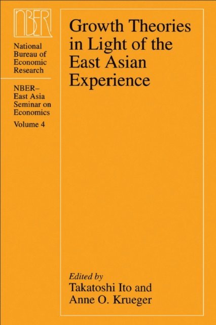 Anne O. Krueger, Takatoshi Ito - Growth Theories in Light of the East Asian Experience, E-bok