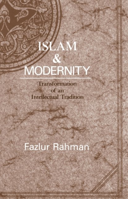 Fazlur Rahman - Islam and Modernity, E-bok