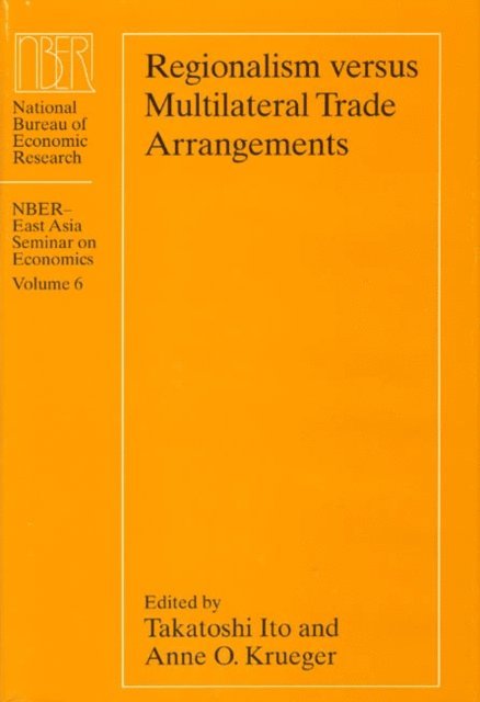 Anne O. Krueger, Takatoshi Ito - Regionalism versus Multilateral Trade Arrangements, E-bok