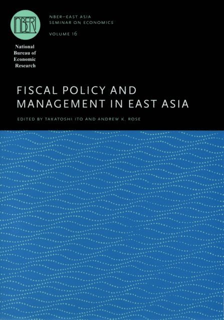 Andrew K. Rose, Takatoshi Ito - Fiscal Policy and Management in East Asia, E-bok