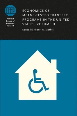 Robert A. Moffitt - Economics of Means-Tested Transfer Programs in the United States, Volume II, Inbunden