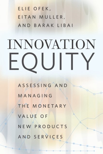 Barak Libai, Eitan Muller, Elie Ofek - Innovation Equity, E-bok