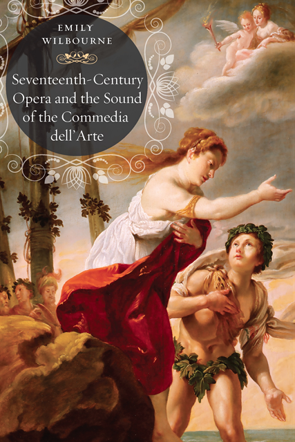 Emily Wilbourne - Seventeenth-Century Opera and the Sound of the Commedia dell'Arte, E-bok