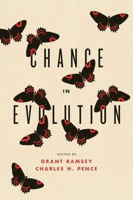 Grant Ramsey, Charles H. Pence - Chance in Evolution, Inbunden. Tillgänglighet: Tillfälligt slut