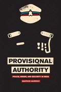 Provisional Authority - Police, Order, and Security in India