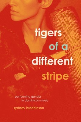 Sydney Hutchinson - Tigers of a Different Stripe, Inbunden