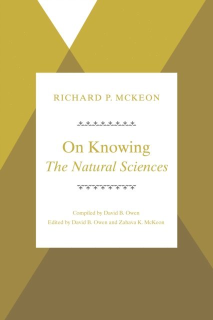 Richard P. McKeon, Zahava K. McKeon, David B. Owen - On Knowing--The Natural Sciences, E-bok
