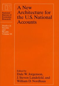 New Architecture for the U.S. National Accounts