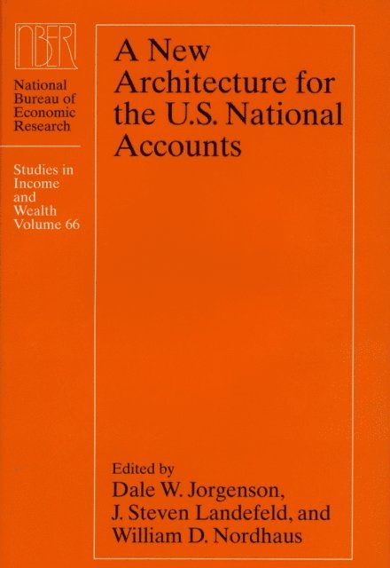 William D. Nordhaus, J. Steven Landefeld, Dale W. Jorgenson - New Architecture for the U.S. National Accounts, E-bok