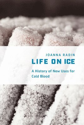 Joanna Radin - Life on Ice, Inbunden. Tillgänglighet: Tillfälligt slut