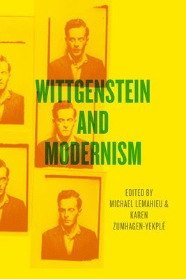 Michael LeMahieu, Karen Zumhagen-Yekple - Wittgenstein and Modernism, Inbunden