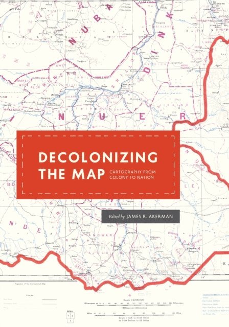 James R. Akerman - Decolonizing the Map, E-bok