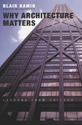 Blair Kamin - Why Architecture Matters, Häftad. Tillgänglighet: Lägg i varukorg