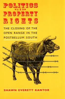 Shawn Everett Kantor - Politics and Property Rights, Inbunden