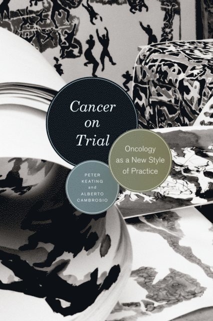Alberto Cambrosio, Peter Keating - Cancer on Trial, E-bok