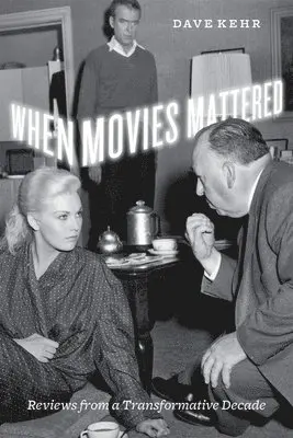 Dave Kehr - When Movies Mattered, Inbunden. Tillgänglighet: Tillfälligt slut