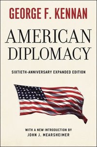 American Diplomacy - Sixtieth-Anniversary Expanded Edition