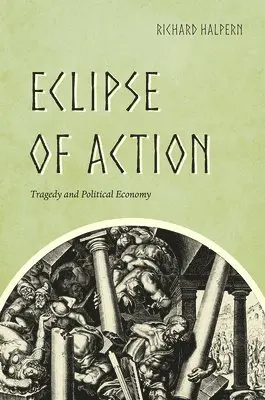 Richard Halpern - Eclipse of Action, Inbunden. Tillgänglighet: Tillfälligt slut
