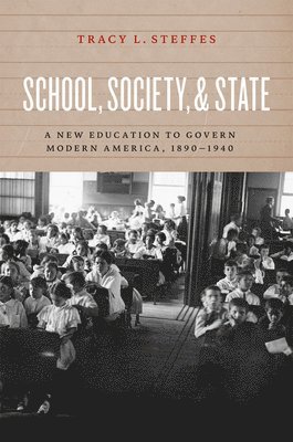Tracy L. Steffes - School, Society, and State, Häftad. Tillgänglighet: Lägg i varukorg