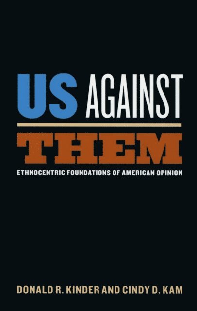 Cindy D. Kam, Donald R. Kinder - Us Against Them, E-bok