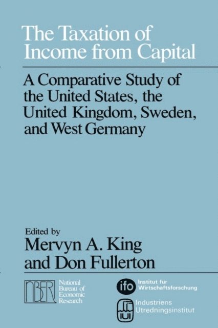 Don Fullerton, Mervyn A. King - Taxation of Income from Capital, E-bok