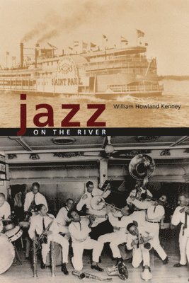William Howland Kenney - Jazz on the River, Inbunden. Tillgänglighet: Tillfälligt slut