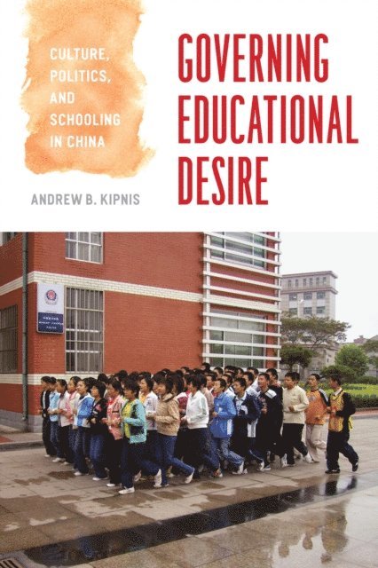 Andrew B. Kipnis - Governing Educational Desire, E-bok
