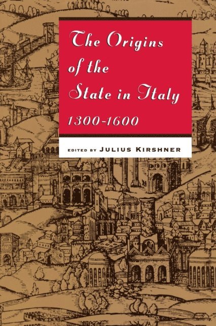 Julius Kirshner - Origins of the State in Italy, 1300-1600, E-bok