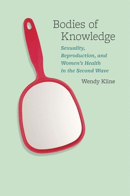 Wendy Kline - Bodies of Knowledge, Häftad. Tillgänglighet: Lägg i varukorg
