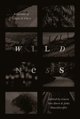 Gavin Van Horn, John Hausdoerffer - Wildness, Inbunden